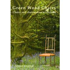 Green Wood Chairs: Chairs and Chairmakers of Ireland