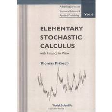 Elementary Stochastic Calculus, with Finance in View: 6 (Advanced Series on Statistical Science & Applied Probability) (Hardcover)