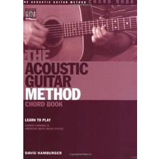 The Acoustic Guitar Method Chord Book: Learn to Play Chords Common in American Roots Music Styles