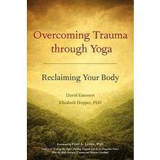 Böcker Overcoming Trauma Through Yoga: Reclaiming Your Body (Häftad, 2011)