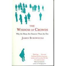 Zaken, Economie & Management Boeken The Wisdom of Crowds: Why the Many Are Smarter Than the Few (Paperback, 2005)