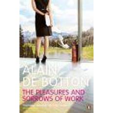 The Pleasures and Sorrows of Work (Paperback, 2010)