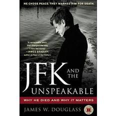 JFK and the Unspeakable: Why He Died and Why It Matters (Paperback, 2010)