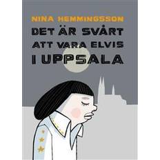 Det är svårt att vara Elvis i Uppsala (Inbunden)