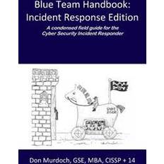 Gse Blue Team Handbook: A Condensed Field Guide for the Cyber Security Incident Responder (Häftad, 2014)