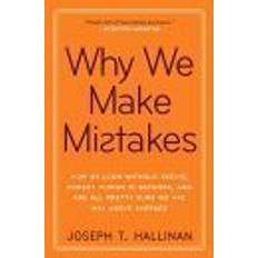 The things we make Why We Make Mistakes: How We Look Without Seeing, Forget Things in Seconds, and Are All Pretty Sure We Are Way Above Average (Häftad, 2010)