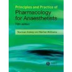 Principles of pharmacology Principles and Practice of Pharmacology for Anaesthetists (Inbunden, 2008)