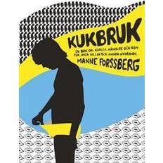 Hem & Trädgård E-böcker Kukbruk: En bok om kärlek, känslor och kön, för unga killar och andra undrande (E-bok, 2013)