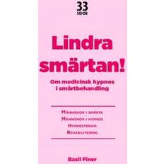Lindra smärtan: om medicinsk hypnos i smärtbehandling (Häftad)