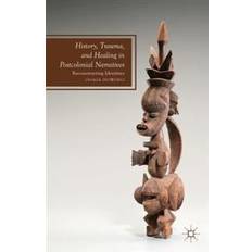 Literature Studies E-Books History, Trauma, and Healing in Postcolonial Narratives (E-Book, 2015)