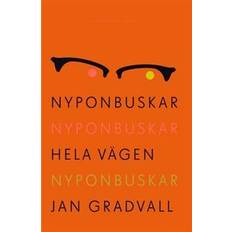 Nyponbuskar nyponbuskar hela vägen nyponbuskar (E-bok)