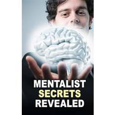 The mentalist Mentalist Secrets Revealed: The Book Mentalists Don't Want You to See! (Häftad, 2014)