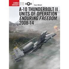 A-10 Thunderbolt II Units of Operation Enduring Freedom 2008-14 (Hæftet, 2015)