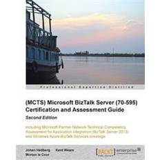 Bøger MCTS Microsoft BizTalk Server (70-595) Certification and Assessment Guide (Hæftet, 2014)