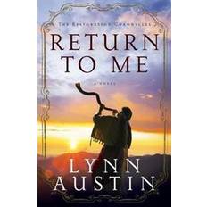 Return to me Return to Me (The Restoration Chronicles) (Paperback, 2013)