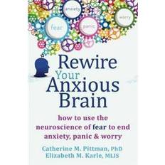 Rewire Your Anxious Brain (Häftad, 2015)