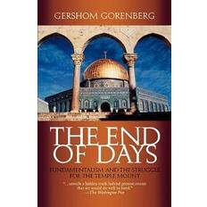 History & Archeology Books The End of Days: Fundamentalism and the Struggle for the Temple Mount (Paperback, 2002)