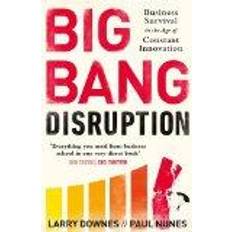 Age of innovation Big Bang Disruption: Business Survival in the Age of Constant Innovation