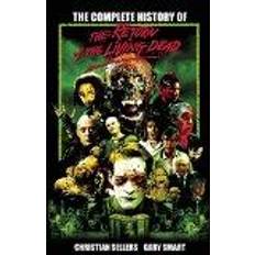 The return of the living dead The Complete History of the Return of the Living Dead