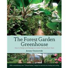 Forest garden greenhouse - how to design and manage an indoor permaculture (Häftad, 2015)