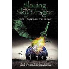 Sky dragon Slaying the Sky Dragon - Death of the Greenhouse Gas Theory (Paperback, 2011)