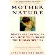 In shape 2000 Mother Nature: Maternal Instincts and How They Shape the Human Species (Hæftet, 2000)