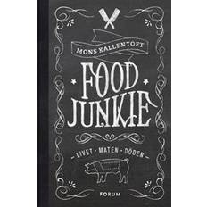 Food Junkie: Livet, maten, döden (E-bok)