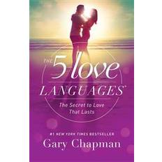 Gary chapman 5 love languages The 5 Love Languages: The Secret to Love That Lasts (Hæftet, 2015)