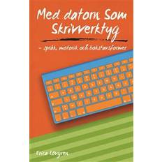 Med datorn som skrivverktyg - språk, motorik och bokstavsformer (Häftad)