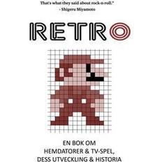 Retro tv spel Retro: en bok om hemdatorer och TV-spel, dess utveckling och historia (Inbunden)