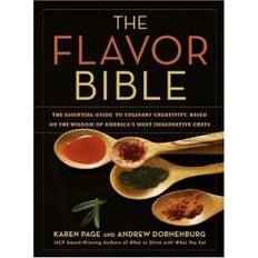 The Flavor Bible: The Essential Guide to Culinary Creativity, Based on the Wisdom of America's Most Imaginative Chefs (Hardcover, 2008)