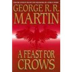 A song of ice & fire: A Feast for Crows: A Song of Ice and Fire: Book Four (Inbunden, 2005)