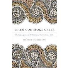 Books When God Spoke Greek: The Septuagint and the Making of the Christian Bible (Paperback, 2013)