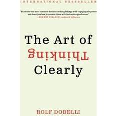 The Art of Thinking Clearly (Häftad, 2014)