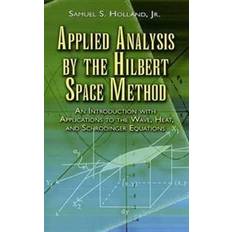 Method s Applied Analysis by the Hilbert Space Method (Häftad, 2007)