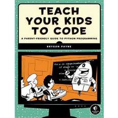 Teach Your Kids to Code: A Parent-Friendly Guide to Python Programming (Paperback, 2015)