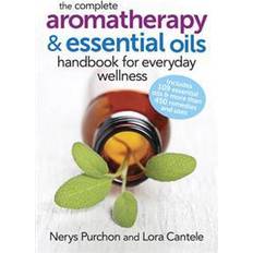 Aromatherapy essential oils The Complete Aromatherapy and Essential Oils Handbook for Everyday Wellness (Hæftet, 2014)
