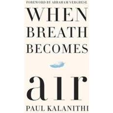 Abraham verghese When Breath Becomes Air (Indbundet, 2016)