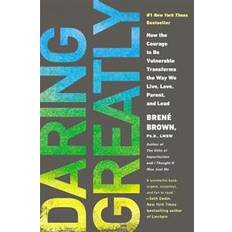 Brene brown Daring Greatly: How the Courage to Be Vulnerable Transforms the Way We Live, Love, Parent, and Lead (Hæftet, 2015)