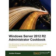 Windows Server 2012 R2 Administrator Cookbook (Hæftet, 2015)