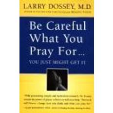 Books Be Careful What You Pray for, You Might Just Get it (Paperback, 1998)