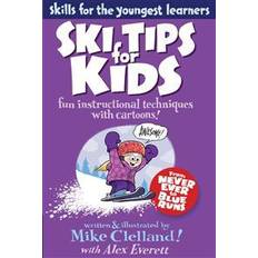 Sports Books Ski Tips for Kids: Fun Instructional Techniques with Cartoons (Paperback, 2013)