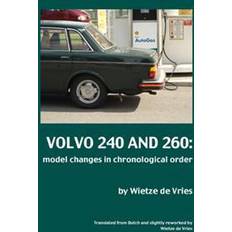 Volvo model Volvo 240 and 260: model changes in chronological order (Häftad, 2015)