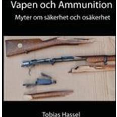 Ammunition Vapen och ammunition: myter om säkerhet och osäkerhet (Häftad)