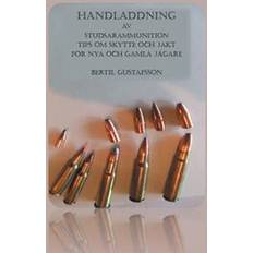 Handladdning Handladdning av studsarammunition: tips om skytte och jakt för nya och gamla jägare (Kartonnage, 2012)