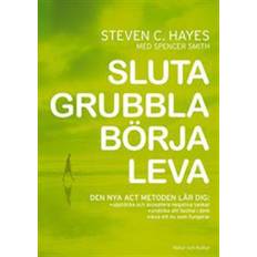 Sluta grubbla börja leva (Inbunden)