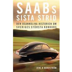Saabs sista strid: den osannolika historien om Sveriges största konkurs (Indbundet)
