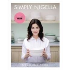 Feel good food Simply Nigella: Feel Good Food (Hardcover, 2015)