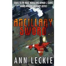 Arthur c clarke Ancillary Sword: SEQUEL TO THE HUGO, NEBULA AND ARTHUR C. CLARKE AWARD-WINNING ANCILLARY JUSTICE (Imperial Radch) (Heftet, 2014)