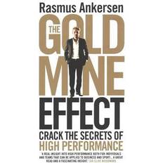 The Gold Mine Effect: Crack the Secrets of High Performance (Häftad, 2015)